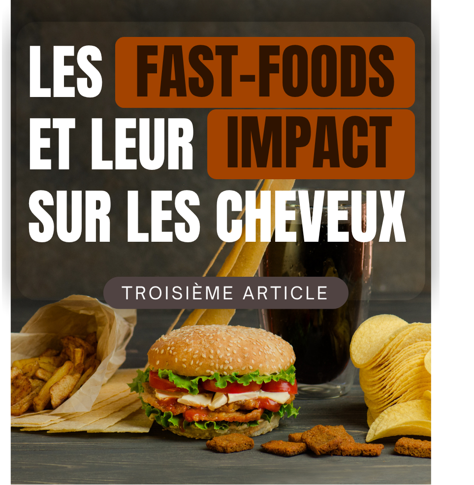 Les Fast-foods et leur impact sur les cheveux